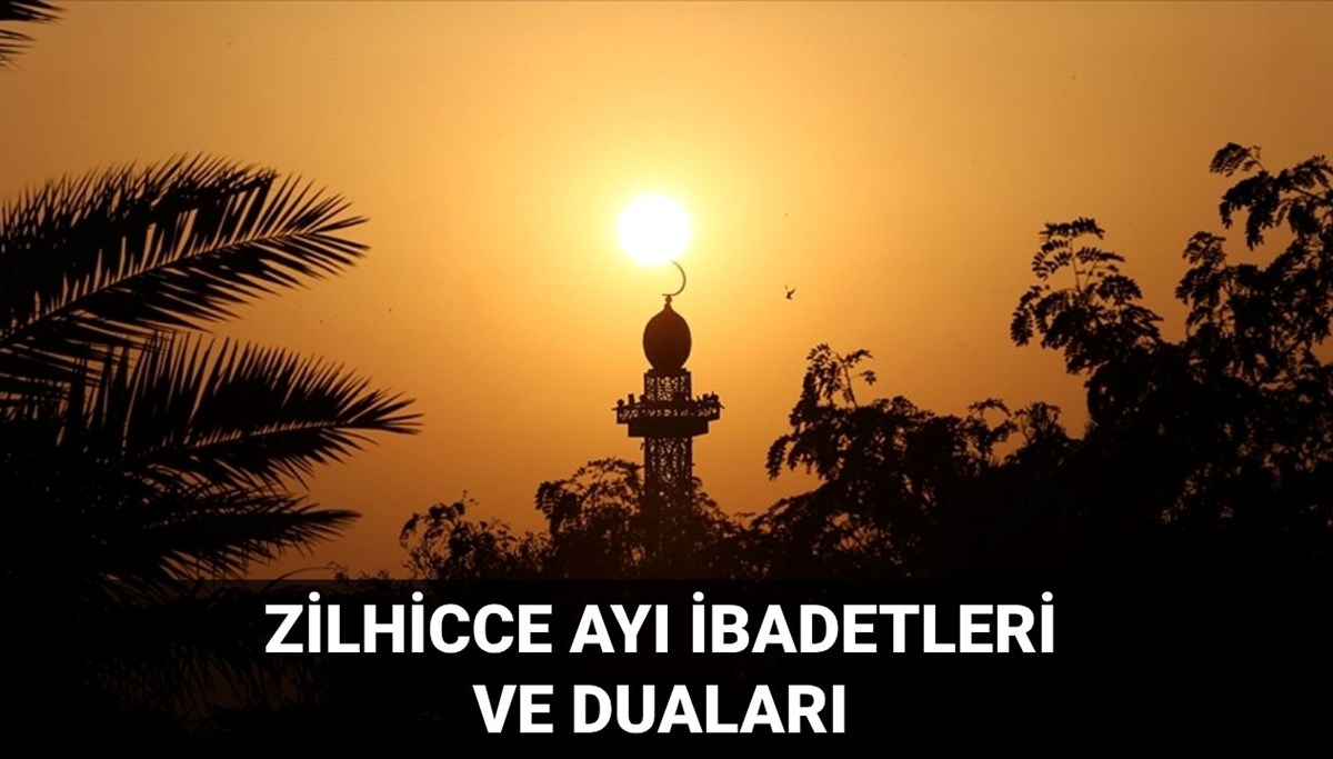 Zilhicce ayı 2025: Zilhicce ayında neler yapılır? Zilhicce ayı ibadetleri ve duaları nelerdir?