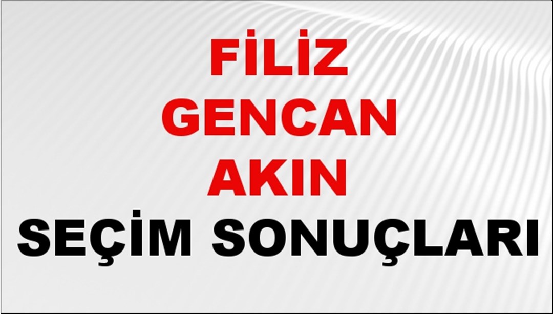 Filiz Gencan Akın Seçim Sonuçları 2024 Canlı: 31 Mart 2024 Türkiye Filiz Gencan Akın Yerel Seçim Sonucu ve İlçe İlçe YSK Oy Sonuçları Son Dakika