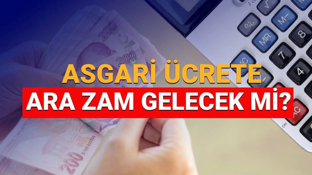 Asgari ücret Ocak’ta mı zamlanacak, ara zam gelecek mi? 2025 Asgari ücret ara zam son dakika gelişmeleri - 1