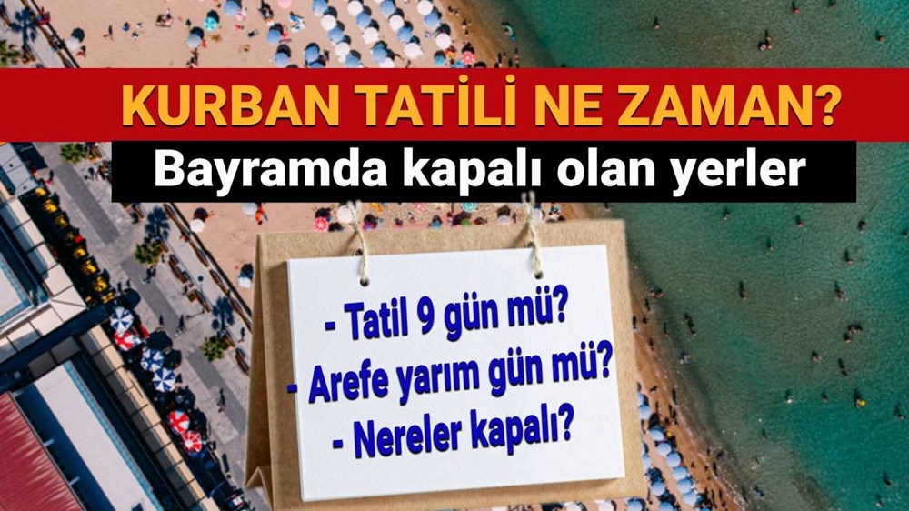 Kurban tatili ne vakit başlıyor, arefe günü hangi gün? Kurban Bayramı tatili uzatıldı mı, 9 gün mü? (Bayram tatili kapalı olan yerler nereler?) 72 H42rb81ZEE A99MmPeRbIw