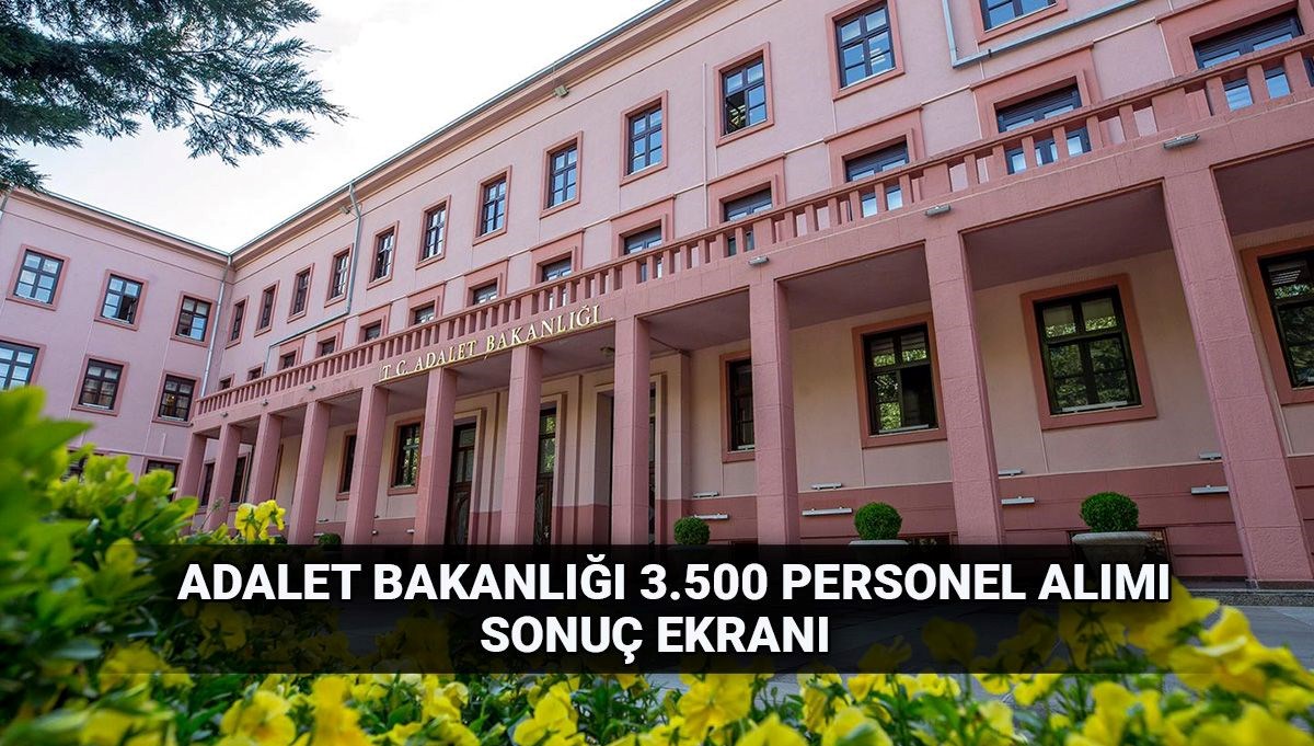 Adalet Bakanlığı personel alımı sonuçları 2025: Adalet Bakanlığı İKM (İnfaz koruma memuru alımı) sonuçları açıklandı mı?