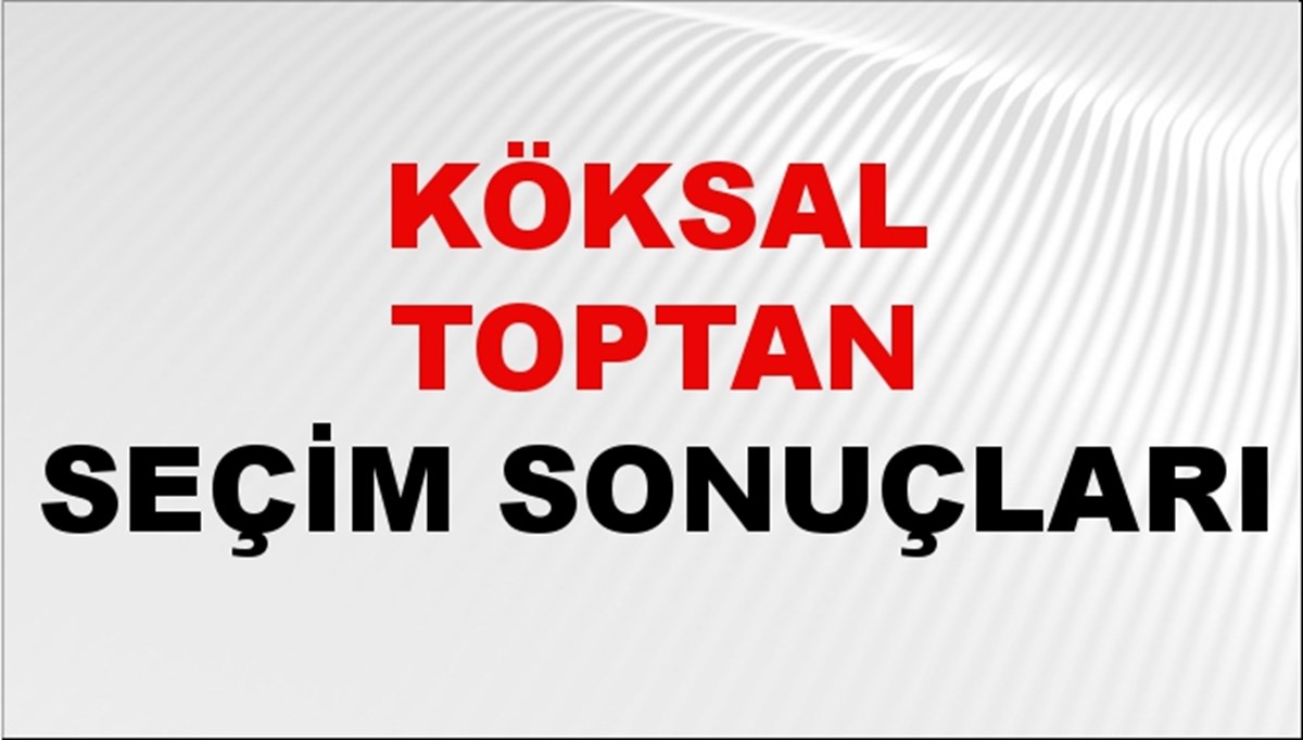 Köksal Toptan Seçim Sonuçları 2024 Canlı: 31 Mart 2024 Türkiye Köksal Toptan Yerel Seçim Sonucu ve İlçe İlçe YSK Oy Sonuçları Son Dakika Köksal Toptan Seçim Sonuçları 2024 Canlı: 31 Mart 2024 Türkiye Köksal Toptan Yerel Seçim Sonucu ve İlçe İlçe YSK Oy Sonuçları Son Dakika