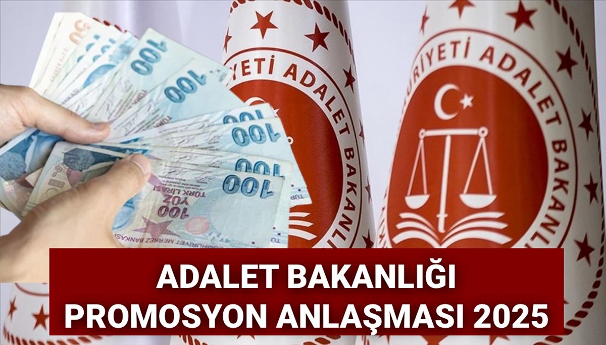 Adalet Bakanlığı promosyon anlaşmasında son durum 2025: Adalet Bakanlığı personelinin maaş promosyon ücreti belli oldu mu, teklif ne zaman açıklanacak?