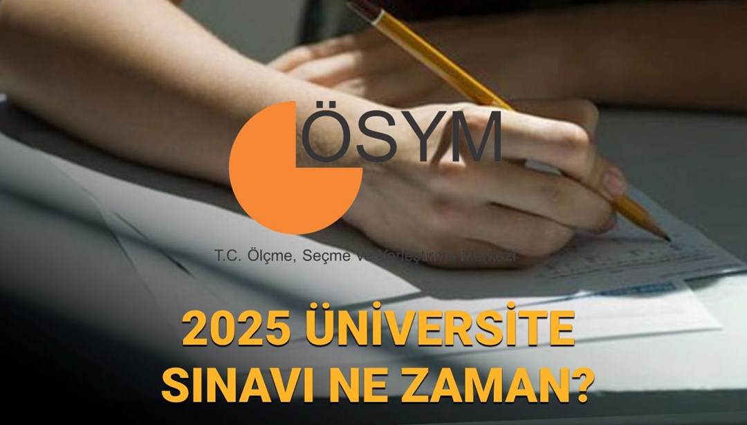 Üniversite sınavı 2025 ne zaman, kaç gün kaldı? ÖSYM AYT- TYT ve YDT sınav tarihleri