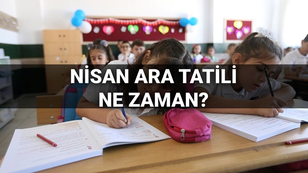 Nisan orta tatili (2. orta tatil) ne vakit, ayın kaçında başlayacak? Okullar ne vakit kapanacak? İşte MEB orta tatil takvimi 72 Htds wnVmUepEbsveHSYPg