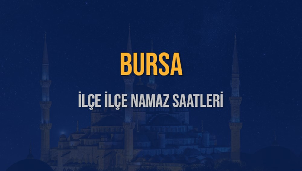 Bursa'da İftar Vakti: 14 Mart Cuma Akşamı Sofralar Ne Zaman Kurulacak? 78