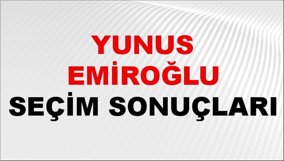 Yunus Emiroğlu Seçim Sonuçları 2024 Canlı: 31 Mart 2024 Türkiye Yunus Emiroğlu Yerel Seçim Sonucu ve İlçe İlçe YSK Oy Sonuçları Son Dakika