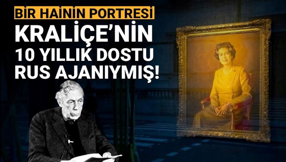 Bir hainin portresi: Kraliçe'nin 10 yıllık dostu Rus ajanı çıktı! Bir hainin portresi: Kraliçe'nin 10 yıllık dostu Rus ajanı çıktı!
