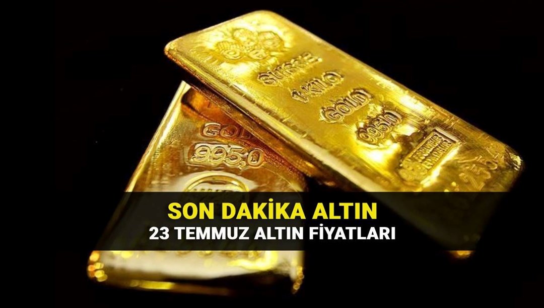 Altın kaç TL? 23 Temmuz son dakika canlı altı kuru: Gram ve çeyrek ne kadar oldu?