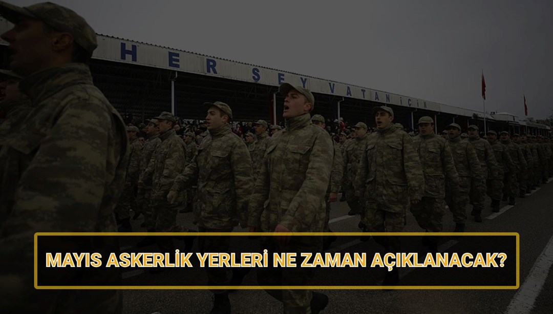 Mayıs askerlik sınıflandırma sonuçları açıklandı mı? MSB askerlik yerleri ne zaman belli olacak?