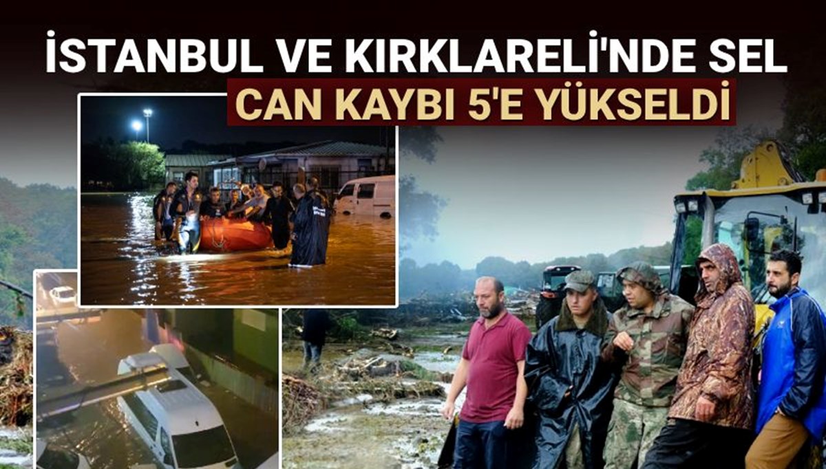 İstanbul ve Kırklareli'nde sel felaketi: 5 can kaybı İstanbul ve Kırklareli'nde sel felaketi: 5 can kaybı