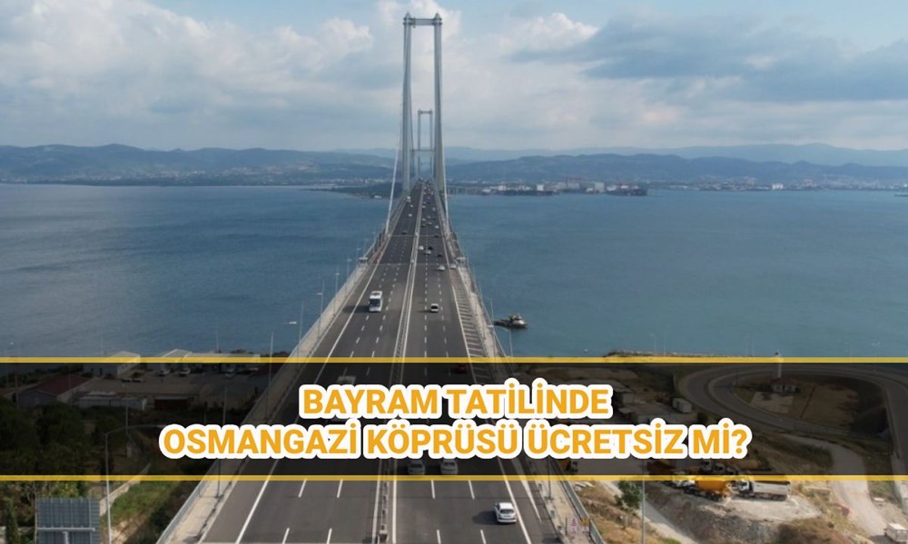 Osmangazi Köprüsü: Bayram Sürprizi Mi, YİD Modeli Mi? 2025 Geçiş Ücreti Ne Olacak? 72 IllQKO3pUUqiAyoPbqJY4A