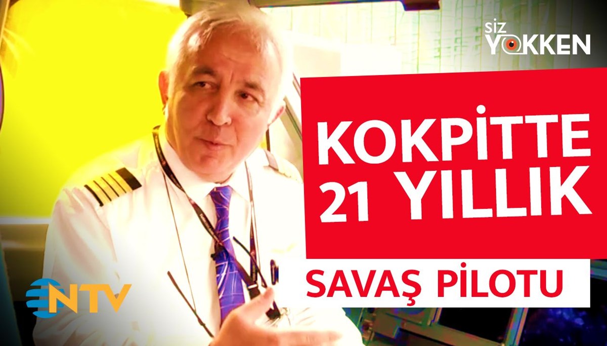 Kokpitte 21 yıllık savaş pilotu! (Siz Yokken... Bir Uçuş Hikayesi) Kokpitte 21 yıllık savaş pilotu! (Siz Yokken... Bir Uçuş Hikayesi)
