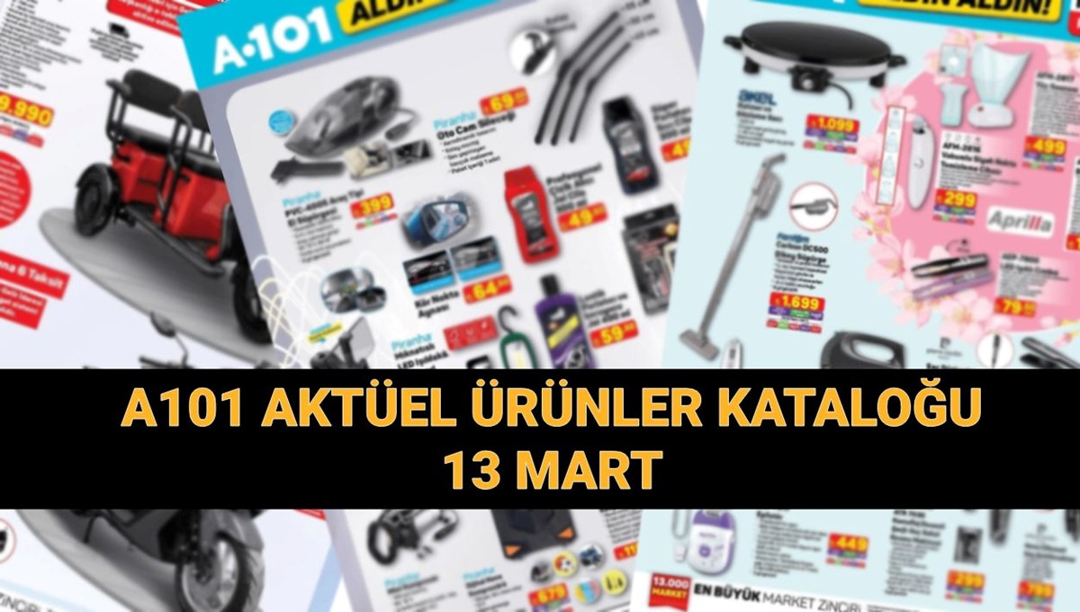 A101 aktüel ürünler kataloğu 13 Mart: A101'de hangi ürünler indirimde?