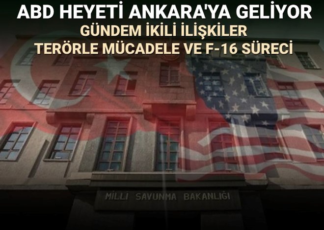 ABD heyeti Bakan Güler'le görüşecek