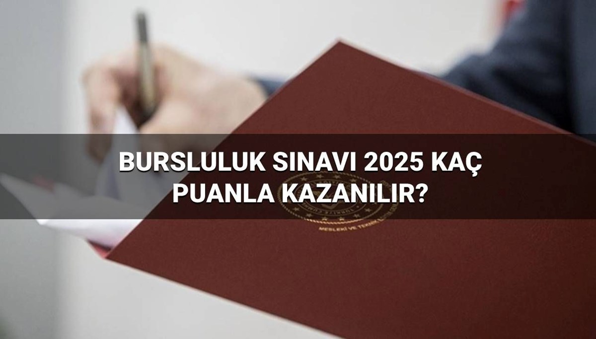 Sınıflara göre bursluluk sınavı kaç puanla kazanılır? MEB 2025 İOKBS 5,6,7,8,9,10,11. sınıf kazanma puanları