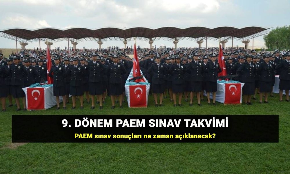 9. dönem PAEM sınavı ne zaman, saat kaçta? Polis Amirleri Eğitimi Merkezi (PAEM) sonuç tarihi ve sınav takvimi - 1