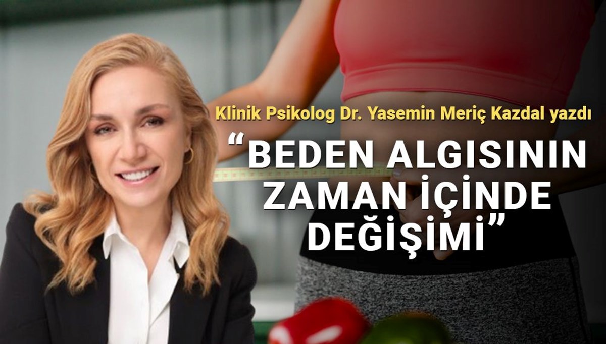 Beden algısı zaman içinde nasıl değişti? Özgüven ve kimlik üzerindeki yıkıcı etkileri