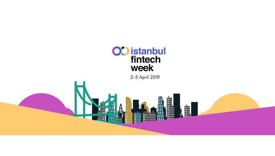 25 ülkeden 100 şirket İstanbul Fintech Week'19'da buluşacak