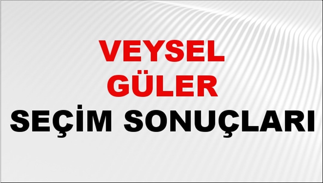 Veysel Güler Seçim Sonuçları 2024 Canlı: 31 Mart 2024 Türkiye Veysel Güler Yerel Seçim Sonucu ve İlçe İlçe YSK Oy Sonuçları Son Dakika