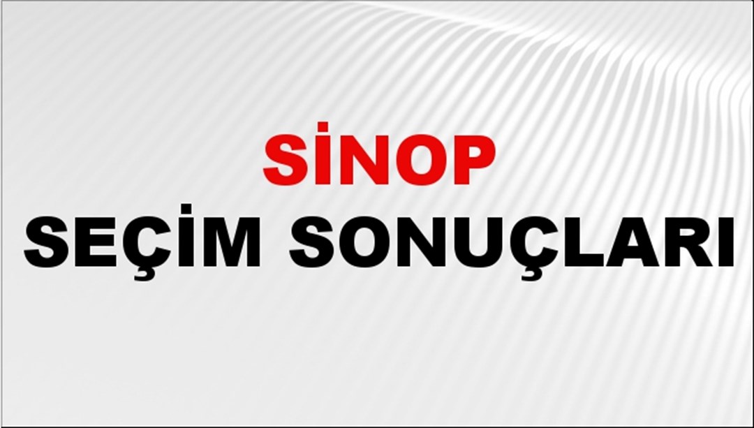 Sinop Seçim Sonuçları 2024 Canlı: 31 Mart 2024 Türkiye Sinop Yerel Seçim Sonucu ve YSK İl İl Oy Sonuçları Son Dakika
