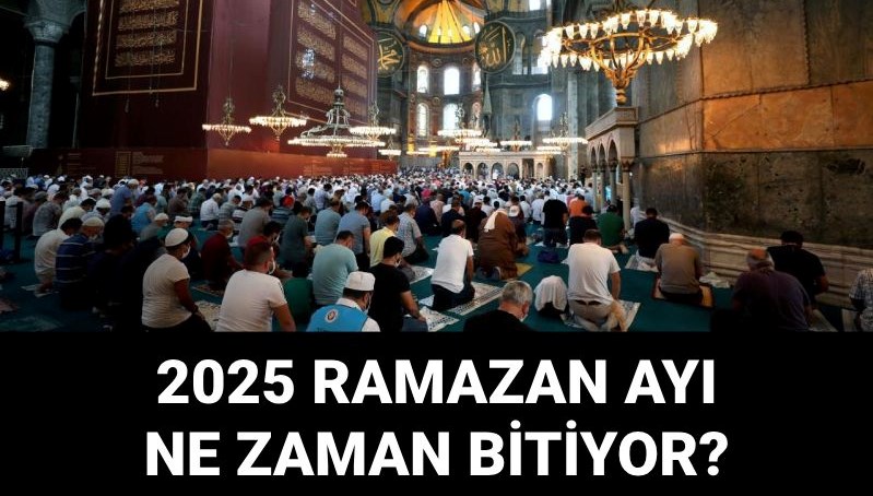 Oruç ne zaman bitiyor? 2025 Ramazan ayının son günü ne zaman?