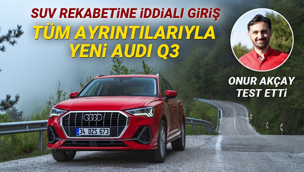 OTOMOBİL TESTİ: Tüm ayrıntılarıyla yenilenen Audi Q3 - Vimarsana News