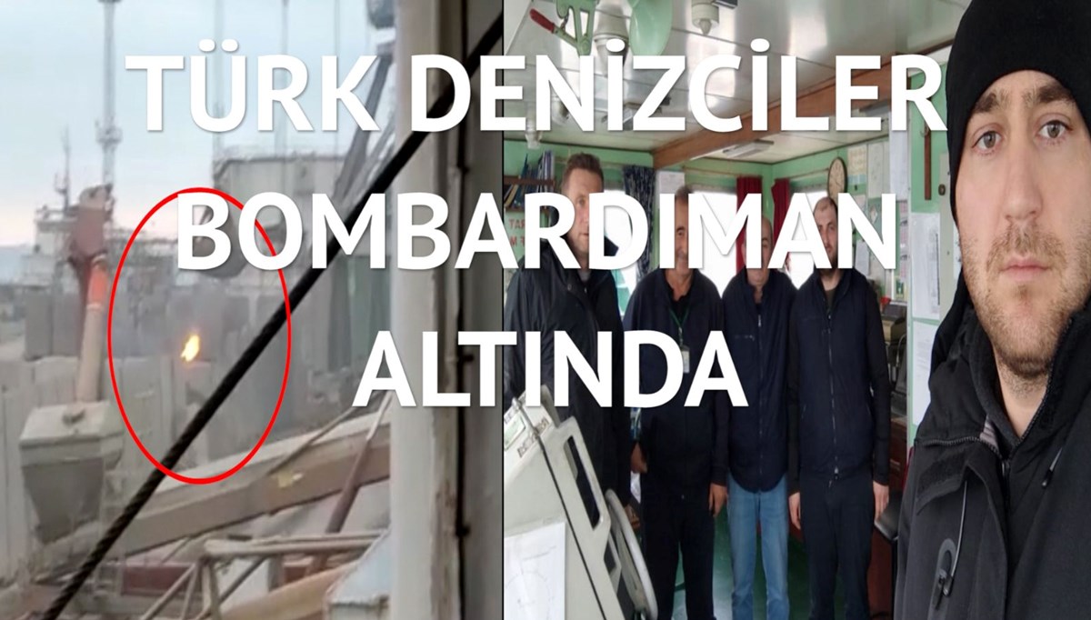 Azak Denizi’nde mahsur denizciler Rus saldırısını kaydetti