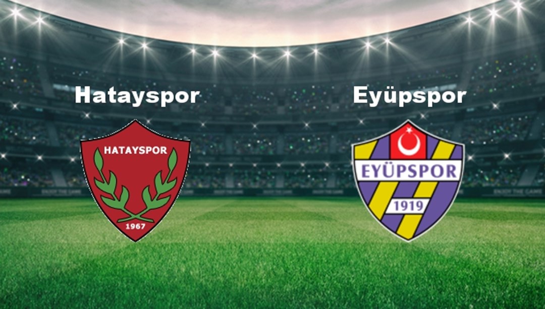 Hatayspor - Eyüpspor Maçı Ne Zaman? Hatayspor - Eyüpspor Hangi Kanalda?
