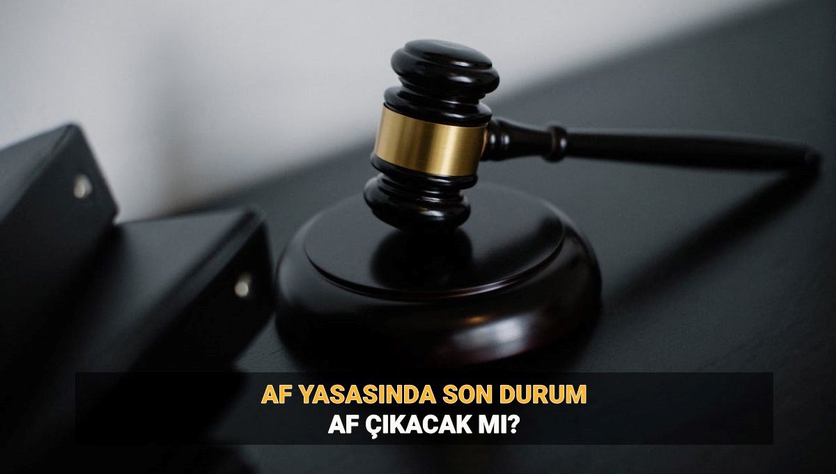 Af yasası son durum: 2025 İnfaz düzenlemesi olacak mı, hükümlülere genel af ya da umut hakkı olacak mı?