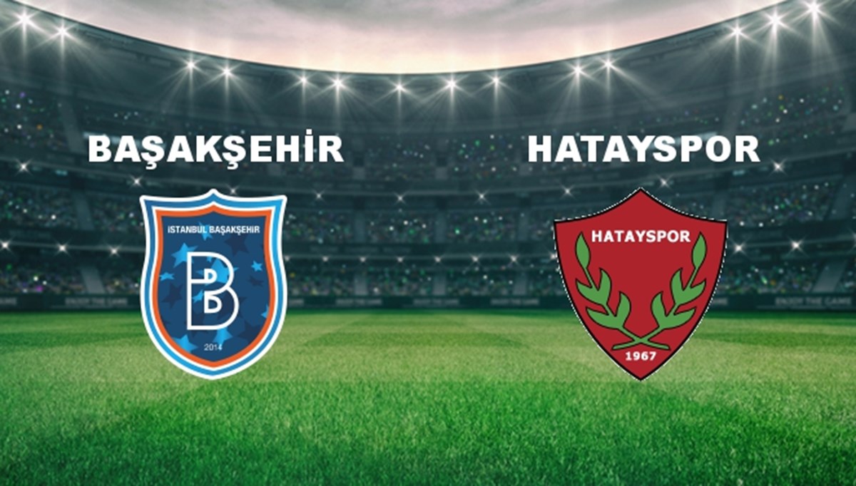 Başakşehir - Hatayspor Maçı Ne Zaman? Başakşehir - Hatayspor Maçı Hangi Kanalda Canlı Yayınlanacak?