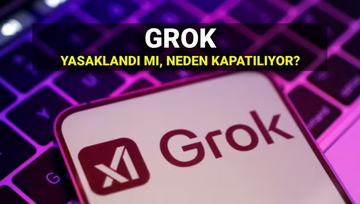Grok yasaklandı mı, erişim engeli mi geldi? X yapay zekası Grok neden kapatılıyor? Açıklama geldi