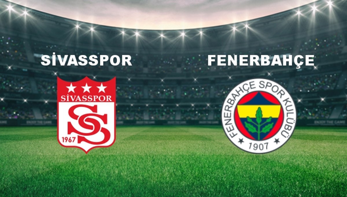 Sivasspor - Fenerbahçe Maçı Ne Zaman? Sivasspor - Fenerbahçe Maçı Hangi Kanalda Canlı Yayınlanacak?