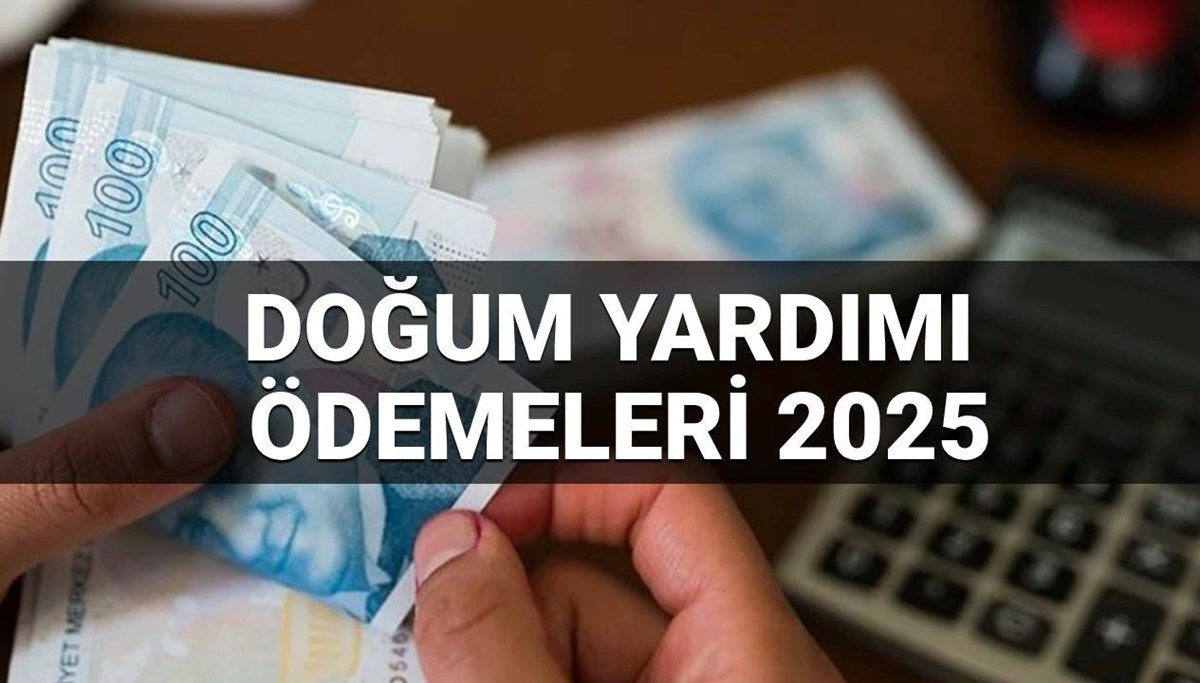 Doğum yardımı ödemeleri 2025: Doğum yardımı ödemeleri yattı mı,ne zaman hesaplara geçecek?