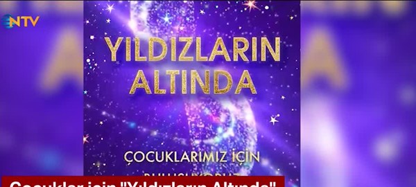 Çocuklar için Yıldızların Altında (Ünlü sanatçılar yardım yemeğinde buluşacak)