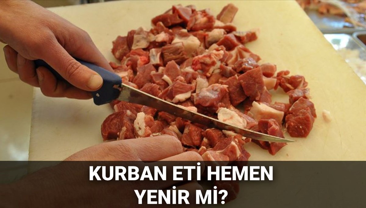 Kurban eti hemen yenir mi, ne zaman yenir? Kurban etini ne kadar dinlendirmek gerekiyor?