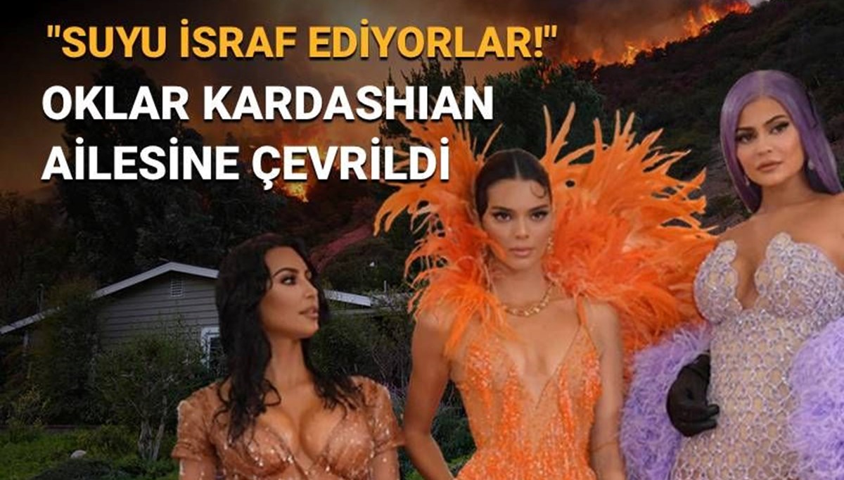 Los Angeles yangınında oklar Kardashian ailesine çevrildi: Suyu israf ediyorlar! Los Angeles yangınında oklar Kardashian ailesine çevrildi: Suyu israf ediyorlar!