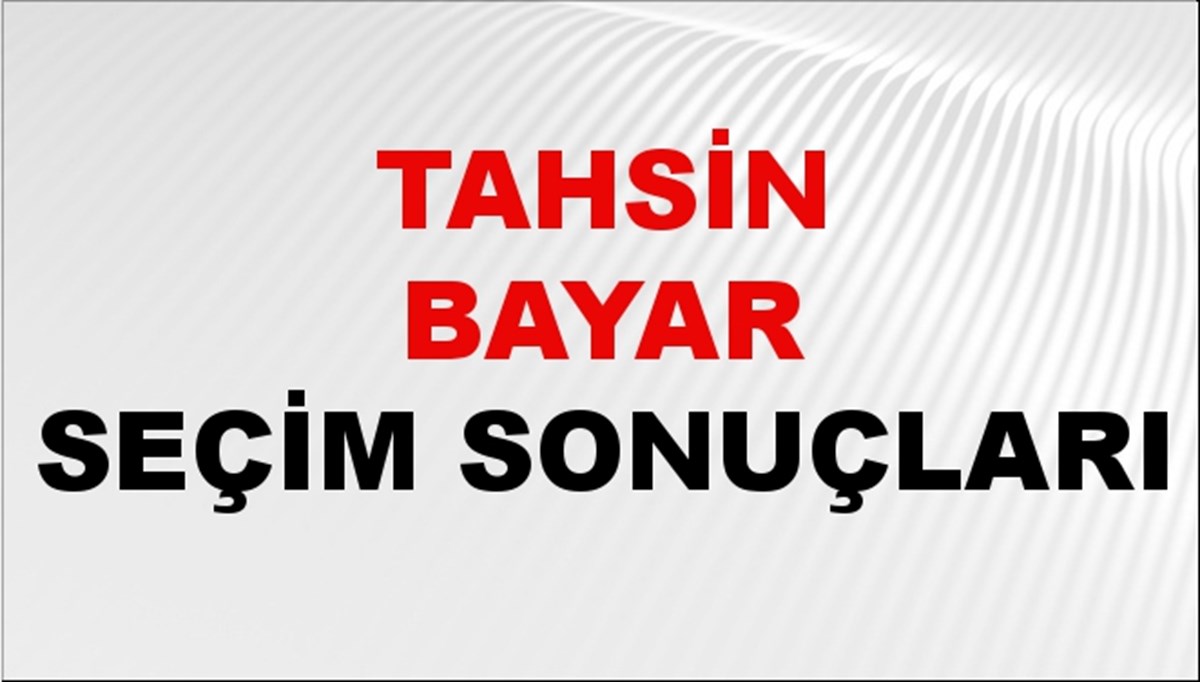 Tahsin Bayar Seçim Sonuçları 2024 Canlı: 31 Mart 2024 Türkiye Tahsin Bayar Yerel Seçim Sonucu ve İlçe İlçe YSK Oy Sonuçları Son Dakika Tahsin Bayar Seçim Sonuçları 2024 Canlı: 31 Mart 2024 Türkiye Tahsin Bayar Yerel Seçim Sonucu ve İlçe İlçe YSK Oy Sonuçları Son Dakika