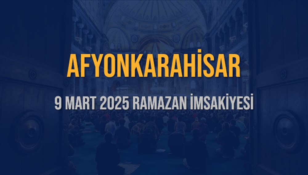 Afyonkarahisar 2025 Ramazan: İftara Ne Kadar Kaldı, Akşam Ezanı Saat Kaçta? (9 Mart Diyanet) 75 MwlJ3d 7WEuyONiK Rp99g
