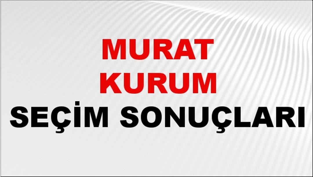 Murat Kurum Seçim Sonuçları 2024 Canlı: Murat Kurum oy oranı kaç? AK Parti İstanbul adayı Murat Kurum ilçe ilçe seçim sonucu oranı
