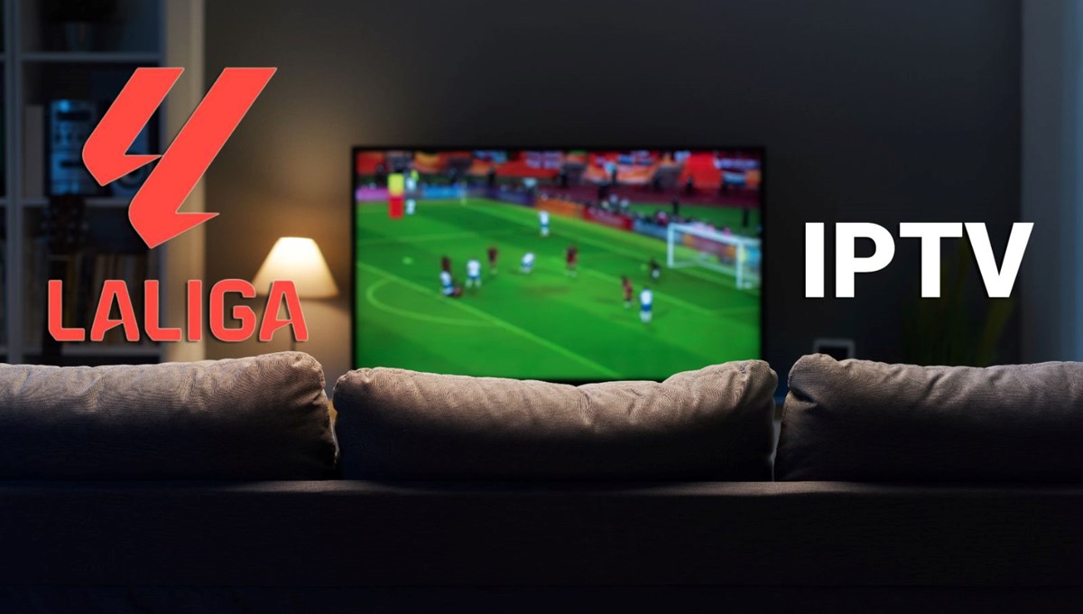 LaLiga'dan IPTV önlemi: 58 uygulama yayından kaldırıldı