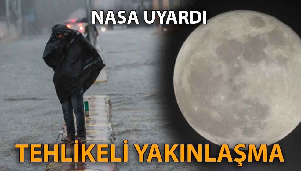 NASA uyardı: Ay yaklaşıyor sel baskınları artacak