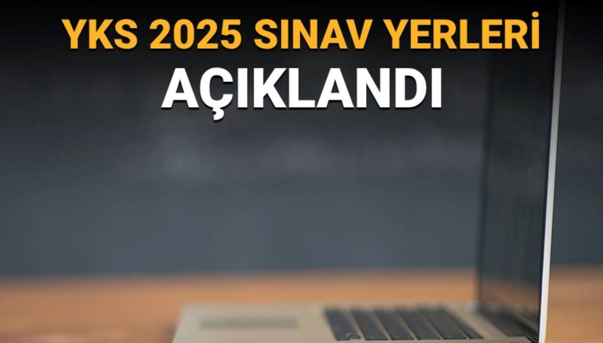 YKS sınav yerleri açıklandı duyurusu:: YKS sınav yerleri bilgisini nasıl öğrenirim? YKS 2025 sınav merkezi bilgileri ve giriş belgeleri ÖSYM AİS’te