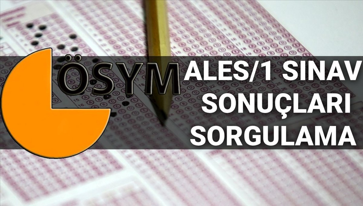 ALES sonuçları sorgulama ekranı 2025: ALES/1 sınav sonuçları ne zaman, saat kaçta açıklanacak? ÖSYM sonuç ekranı