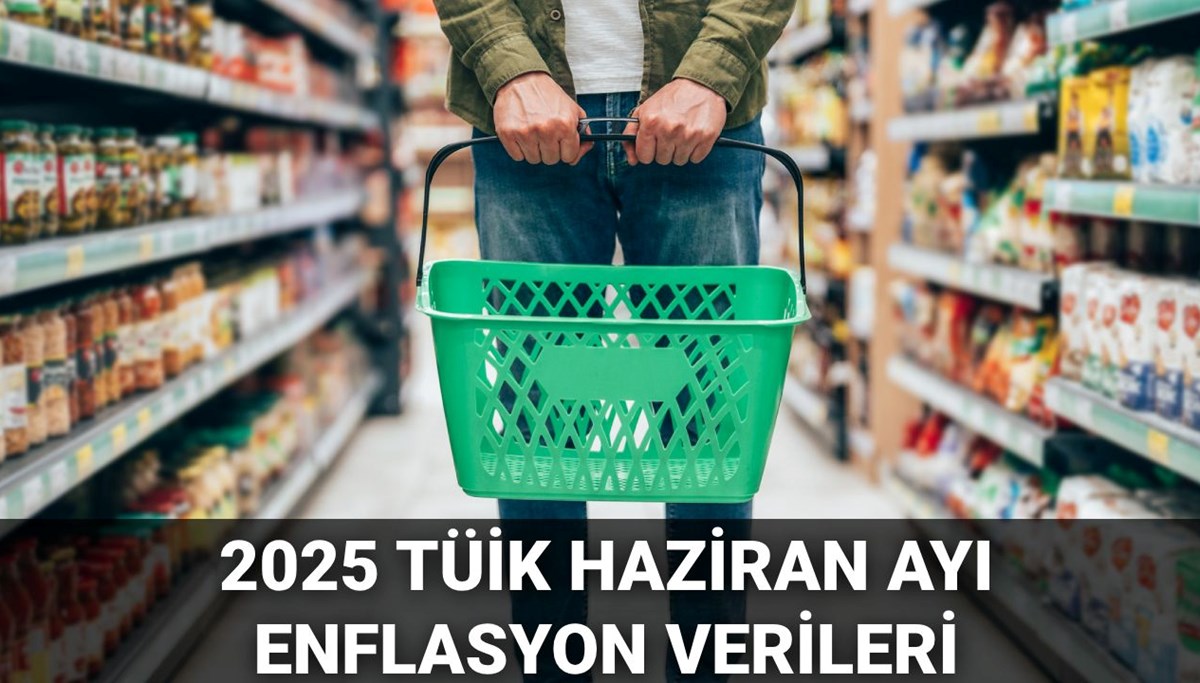 Enflasyon verileri ne oldu, yüzde kaç? Haziran ayı enflasyon verileri belli oldu (2025 TÜİK haziran ayı TÜFE kararı)