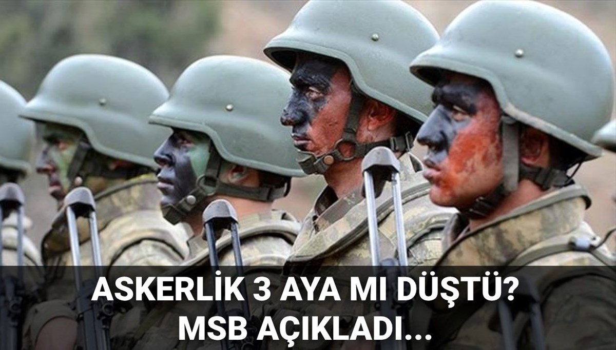 Askerlik süresi 3 aya mı düştü, zorunlu askerlik kaç ay yapılacak? MSB'den askerlik süresi kısalıyor iddialarına açıklama