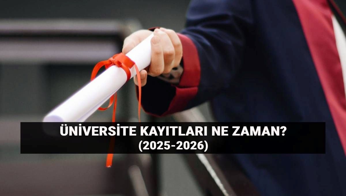Üniversite kayıt günleri 2025: YSK 2 yıllık ve 4 yıllık üniversite kayıtları ne zaman?