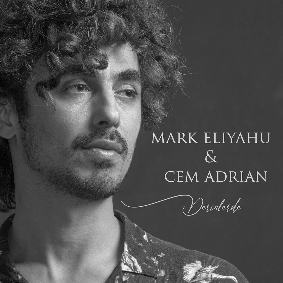 Mark Eliyahu ve Cem Adrian'dan ortak Türkçe şarkı - 1