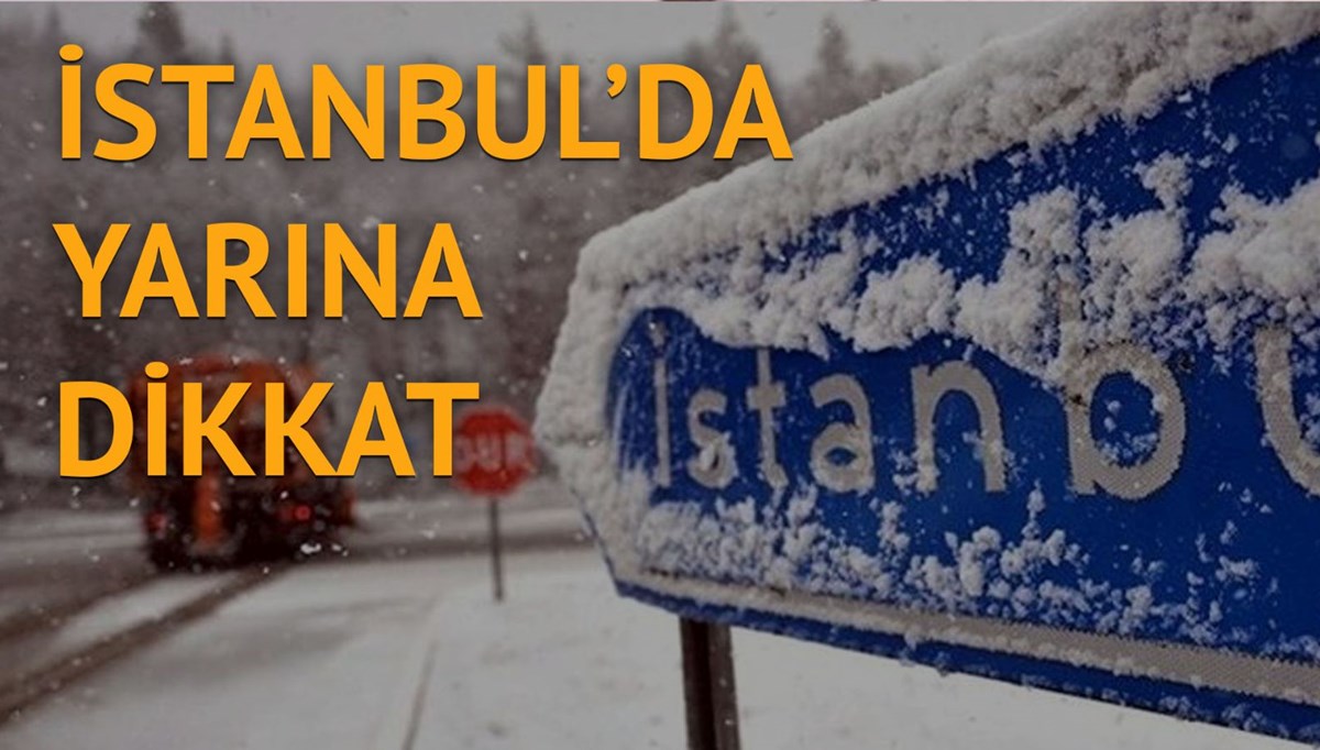 Kar yağışı İstanbul’da nerelerde etkisini artıracak?