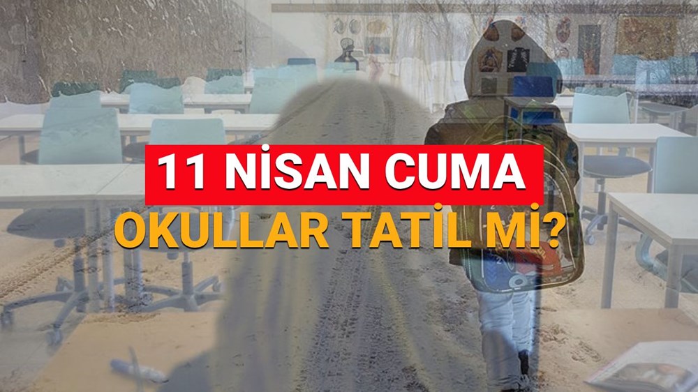 Yarın okullar tatil mi? Ankara'da okullar tatil mi? 11 Nisan kar tatili olan vilayetler listesi 72 PNoStJV6rEKaZQmFCB0pYg